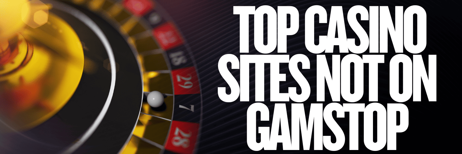Explore Casinos Not with GamStop Your Guide to Unrestricted Gaming
